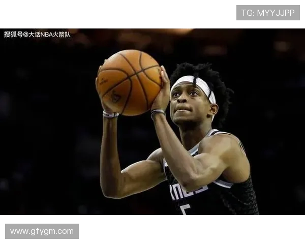 德阿隆福克斯如何在NBA赛场上崭露头角成就自我传奇